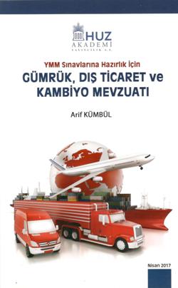 YMM Sınavlarına Hazırlık İçin Gümrük, Dış Ticaret ve Kambiyo Mevzuatı