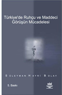 Türkiye'de Ruhçu ve Maddeci Görüşün Mücadelesi