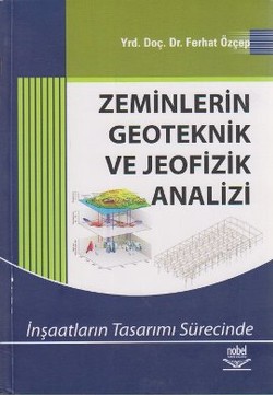 Zeminlerin Geoteknik ve Jeofizik Analizi (İnşaatların Tasarımı Sürecinde)