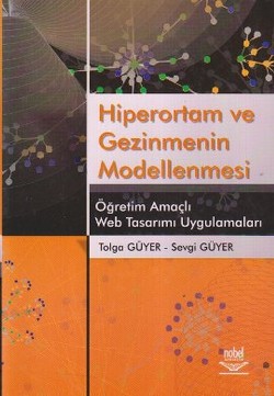 Hiperortam ve Gezinmenin Modellenmesi Öğretim Amaçlı Web Tasarımı Uygulamaları