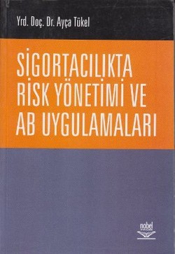 Sigortacılıkta Risk Yönetimi ve AB Uygulamaları