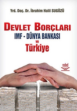 Devlet Borçları IMF - Dünya Bankası ve Türkiye