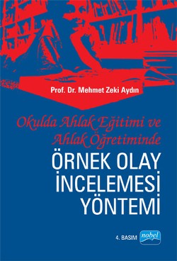 Okulda Ahlak Eğitimi ve Ahlak Öğretiminde Örnek Olay İncelemesi Yöntemi