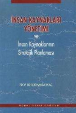 İnsan Kaynakları ve Yönetimi ve İnsan Kaynaklarının Stratejik Planlaması