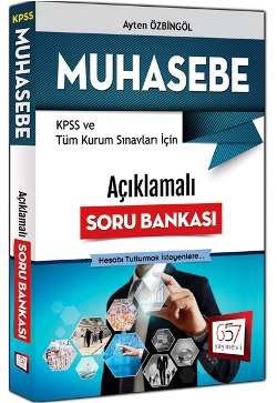 657 Yayınları 2018 KPSS ve Tüm Kurum Sınavları İçin Açıklamalı Muhasebe Soru Bankası