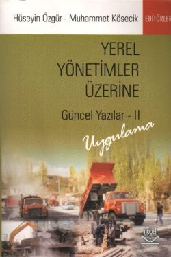 Yerel Yönetimler Üzerine Güncel Yazılar - II: Uygulama