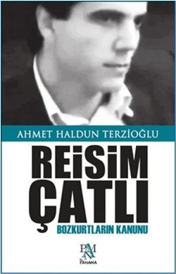 Reisim Çatlı-Bozkurtların Kanunu