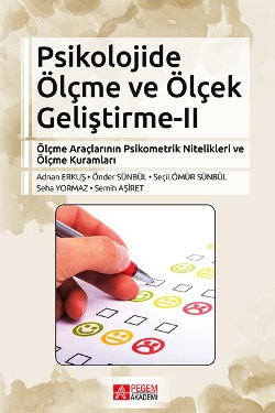 Psikolojide Ölçme ve Ölçek Geliştirme – II Ölçme Araçlarının Psikometrik Nitelikleri ve Ölçme Kuramları