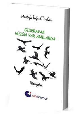 Giderayak Hüzün Var Anılarda