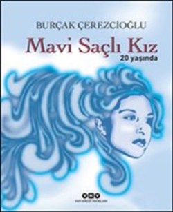 Mavi Saçlı Kız 20 Yaşında (Ciltli Özel Baskı)