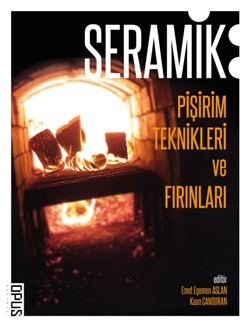 Seramik Pişirim Teknikleri ve Fırınları