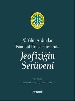 90 Yılın Ardından İstanbul Üniversitesi'nde Jeofiziğin Serüveni