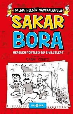 Sakar Bora 1- Nereden Pörtledi Bu Sivilceler