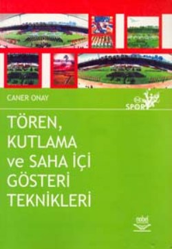 Tören Kutlama ve Saha İçi Gösteri Teknikleri