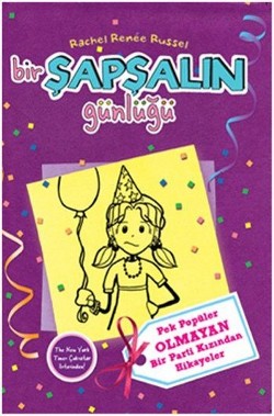 Bir Şapşalın Günlüğü 2 : Pek Heyecenlı Olmayan Bir Parti Kızından Hikayeler