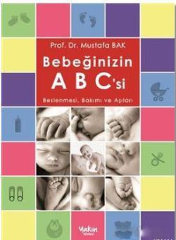 Bebeğinizin ABC'si - Beslenmesi, Bakımı ve Aşıları