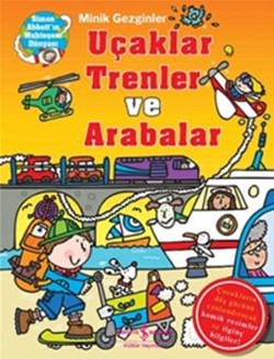 Minik Gezginler : Uçaklar, Trenler ve Arabalar