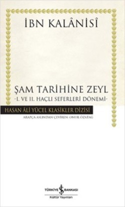 Şam Tarihine Zeyl : 1. ve 2. Haçlı Seferleri Dönemi