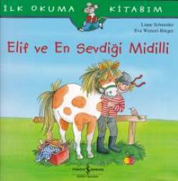 İlk Okuma Kitabım - Elif ve En Sevdiği Midilli