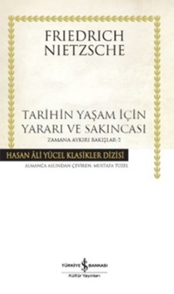 Tarihin Yaşam İçin Yararı ve Sakıncası- Zamana Aykırı Bakışlar 2