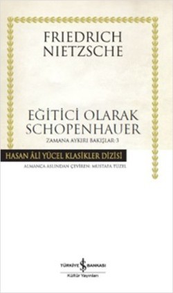 Eğitici Olarak Schopenhauer (Ciltli)