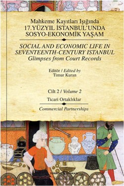 Mahkeme Kayıtları Işığında 17. Yüzyıl İstanbul’unda Sosyo-Ekonomik Yaşam Cilt 2 / Social and Economic Life In Seventeenth - Cent