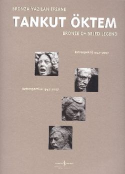 Bronza Yazılan Efsane / Bronze Chiseled Legend Tankut Öktem