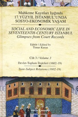 Mahkeme Kayıtları Işığında 17. Yüzyıl İstanbul’unda Sosyo-Ekonomik Yaşam     Cilt: 3 / Social and Economic Life In Seventeenth -