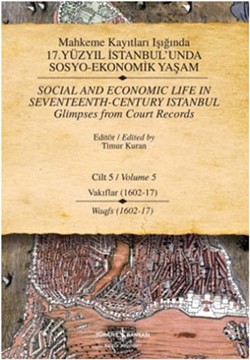 Mahkeme Kayıtları Işığında 17. Yüzyıl İstanbul’unda  Sosyo-Ekonomik Yaşam Cilt 5 / Social and Economıc Life In Seventeenth - Cen