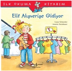 İlk Okuma Kitabım - Elif Alışverişe Gidiyor