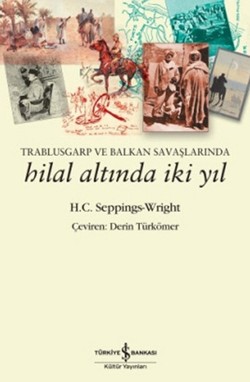 Trablusgarp ve Balkan Savaşlarında Hilal Altında İki Yıl