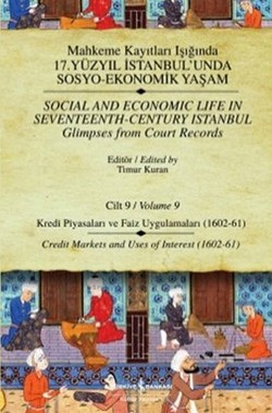 Mahkeme Kayıtları Işığında 17. Yüzyıl İstanbul’unda Sosyo-Ekonomik Yaşam  Cilt 9 / Social And Economic Life In Seventeenth-Centu