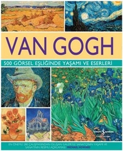 500 Görsel Eşliğinde Yaşamı ve Eserleri - Van Gogh