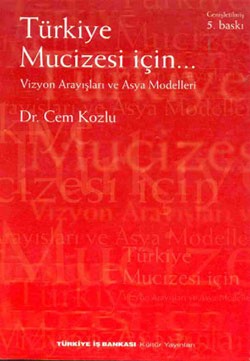 Türkiye Mucizesi İçin... Vizyon Arayışları ve Asya Modelleri