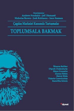 Toplumsala Bakmak - Çağdaş Marksist Kuramda Tartışmalar