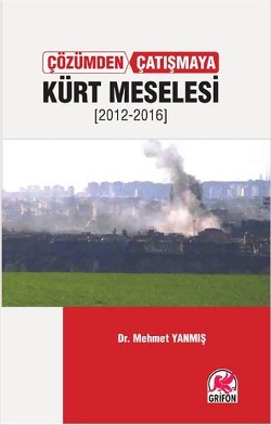 Çözümden Çatışmaya Kürt Meselesi 2012 2016