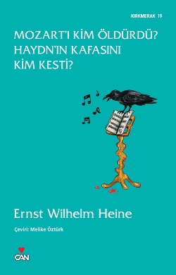 Mozart’ı Kim Öldürdü? Haydn’ın Kafasını Kim Kesti?