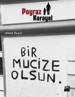 Poyraz Karayel Bir Mucize Olsun