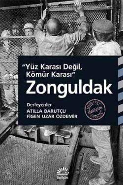 Zonguldak-Yüz Karası Değil Kömür Karası