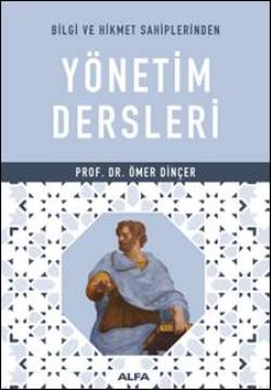 Bilgi ve Hikmet Sahiplerinden Yönetim Dersleri