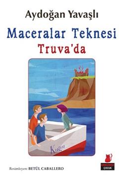 Maceralar Teknesi Truva'da