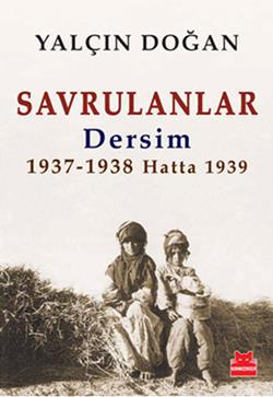 Savrulanlar: Dersim 1937 - 38 Hatta 1939