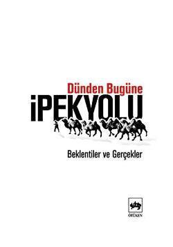 Dünden Bugüne İpek Yolu