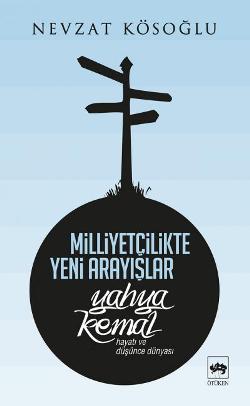 Milliyetçilikte Yeni Arayışlar / Yahya Kemal