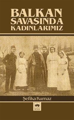 Balkan Savaşında Kadınlarımız