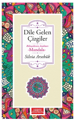 Dile Gelen Çizgiler -  Bilinçaltının Anahtarı Mandala