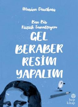 Ben Bir Küçük Sanatçıyım - Gel Beraber Resim Yapalım