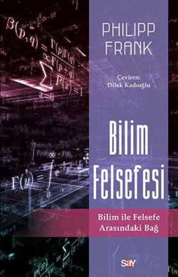 Bilim Felsefesi - Bilim ile Felsefe Arasındaki Bağ