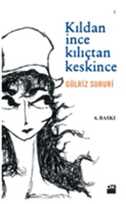 Kıldan İnce Kılıçtan Keskince