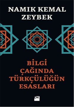 Bilgi Çağında Türkçülüğün Esasları